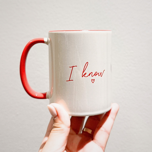 ❤️ “I Know” Mug